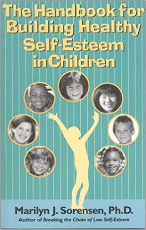 The Handbook for Building Healthy Self-Esteem in Children